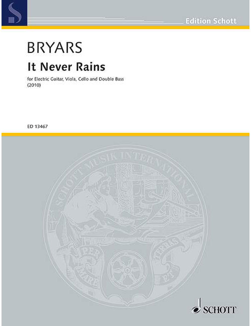 SCHOTT BRYARS - IT NEVER RAINS - ELECTRIC GUITARE, ALTO, VIOLONCELLE ET DOUBLE BASS