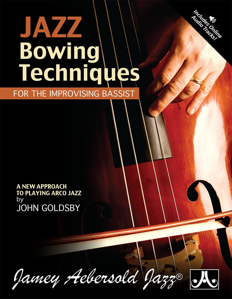 Aebersold Goldsby J. - Jazz Bowing Techniques For The Improvising Bassist + Audio - Contrebasse