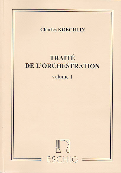 Edition Max Eschig Koechlin Charles - Traite De L'orchestration Vol.1