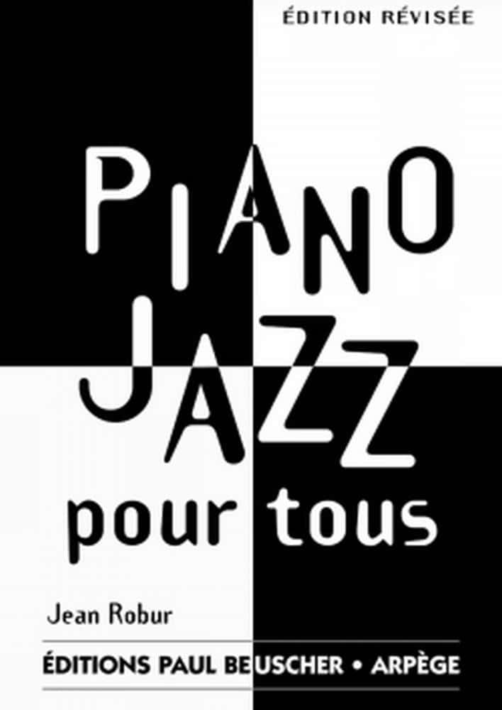 PAUL BEUSCHER PUBLICATIONS ROBUR JEAN - PIANO JAZZ POUR TOUS - PIANO