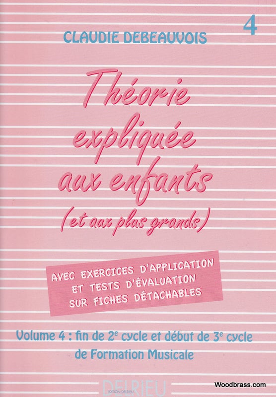 EDITION DELRIEU DEBEAUVOIS CLAUDIE - THEORIE EXPLIQUEE AUX ENFANTS VOL. 4