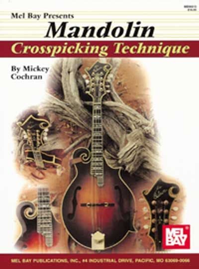 MEL BAY COCHRAN MICKEY - MANDOLIN CROSSPICKING TECHNIQUE - MANDOLIN