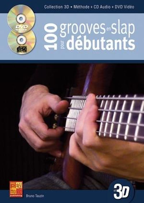 PLAY MUSIC PUBLISHING TAUZIN B. - 100 GROOVES EN SLAP DEBUTANT A LA BASSE EN 3D + CD + DVD