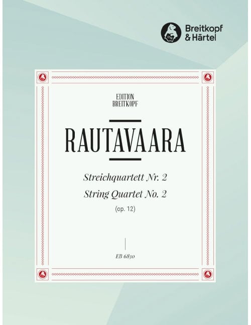 EDITION BREITKOPF RAUTAVAARA EINOJUHANI - STREICHQUARTETT NR. 2 OP. 12 - 2 VIOLIN, VIOLA, CELLO