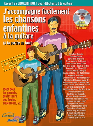 CARISCH HUET LAURENT - J'ACCOMPAGNE FACILEMENT LES CHANSONS ENFANTINES A LA GUITARE + CD