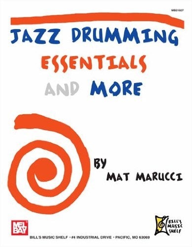 MEL BAY MARUCCI MAT - JAZZ DRUMMING ESSENTIALS AND MORE - DRUMS