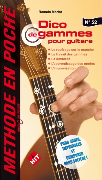 HIT DIFFUSION MORLOT R. - MUSIC EN POCHE N°52 - DICO DE GAMMES POUR GUITARE