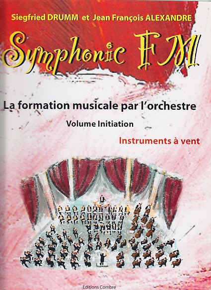 COMBRE ALEXANDRE J.-F. / DRUMM S. - SYMPHONIC FM VOL. INITIATION ELEVE - INSTRUMENTS A VENT