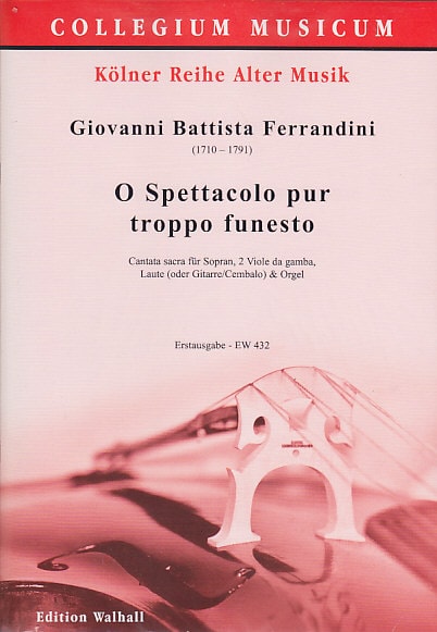 WALHALL FERRANDINI G. B. - O SPETTACOLO PUR TROPPO FUNESTO - SOPRANO ET INSTRUMENTS