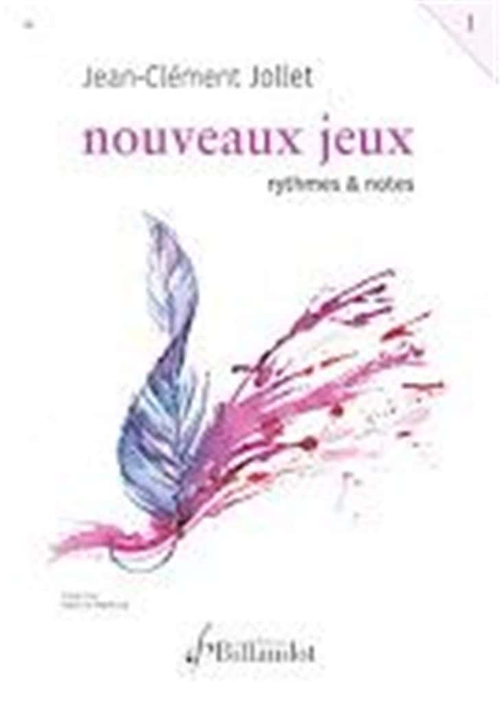 BILLAUDOT JOLLET JEAN-CLEMENT - NOUVEAUX JEUX - RYTHMES ET NOTES VOL.1