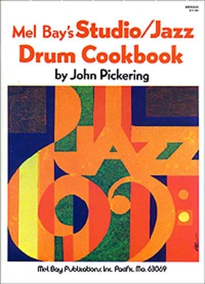 MEL BAY PICKERING JOHN - STUDIO - JAZZ DRUM COOKBOOK - DRUM SET