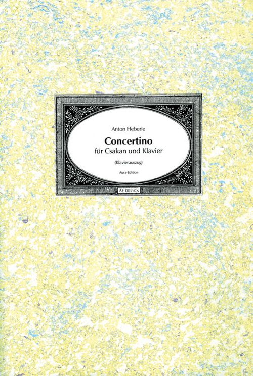 AURA-EDITION HEBERLE ANTON - CONCERTINO FUR CSAKAN UND KLAVIER