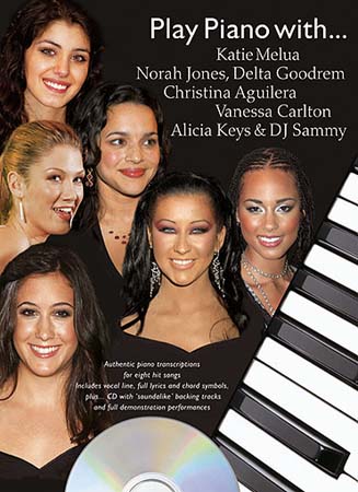 WISE PUBLICATIONS PLAY PIANO WITH KATIE MELUA, NORAH JONES, DELTA GOODREM, CHRISTINA AGUILERA, VANESSA CARLTON...