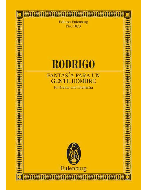 EULENBURG RODRIGO JOAQUIN - FANTASIA PARA UN GENTILHOMBRE - GUITAR AND ORCHESTRA