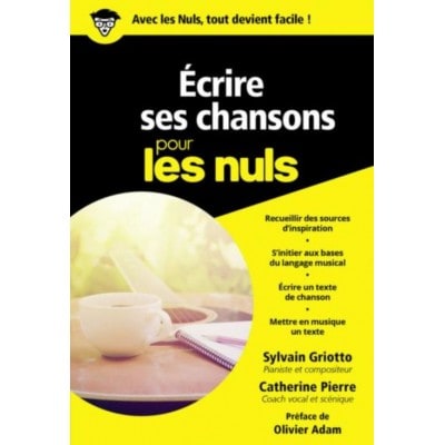 ECRIRE SES CHANSONS POUR LES NULS - SYLVAIN GRIOTTO & CATHERINE PIERRE