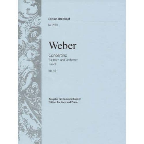 WEBER CARL MARIA VON - CONCERTINO E-MOLL OP. 45 - HORN, PIANO