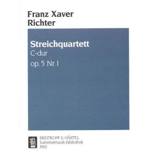 RICHTER FRANZ XAVER - STREICHQUARTETT C-DUR OP. 5/1 - 2 VIOLIN, VIOLA, CELLO