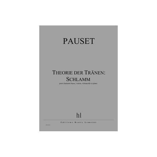 PAUSET - THEORIE DER TRANEN: SCHLAMM - CLARINETTE BASSE, VIOLON, VIOLONCELLE ET PIANO
