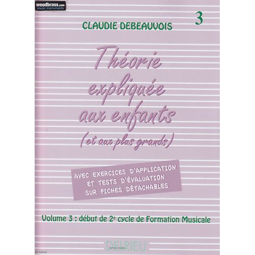 EDITION DELRIEU DEBEAUVOIS C. - THEORIE EXPLIQUEE AUX ENFANTS VOL. 3