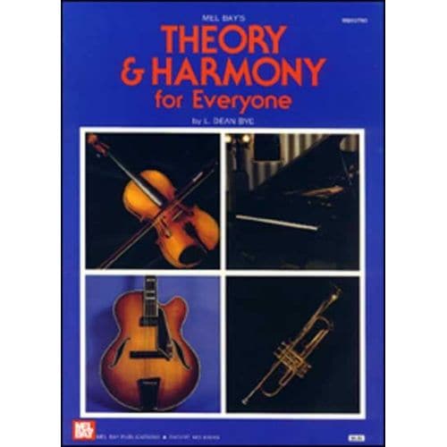 MEL BAY DEAN BYE L. - THEORY AND HARMONY FOR EVERYONE - ALL INSTRUMENTS