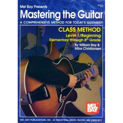  Bay William - Mastering The Guitar Class Method Level 1, Elementary To 8th Grade Edition - Guitar