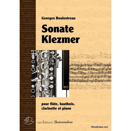 LES EDITIONS BUISSONNIERES BOULESTREAU G. - SONATE KLEZMER - FL., HB., CL. ET PIANO