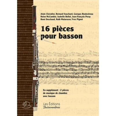 LES EDITIONS BUISSONNIERES 16 PIECES POUR BASSON (SOLO ET AVEC PIANO)