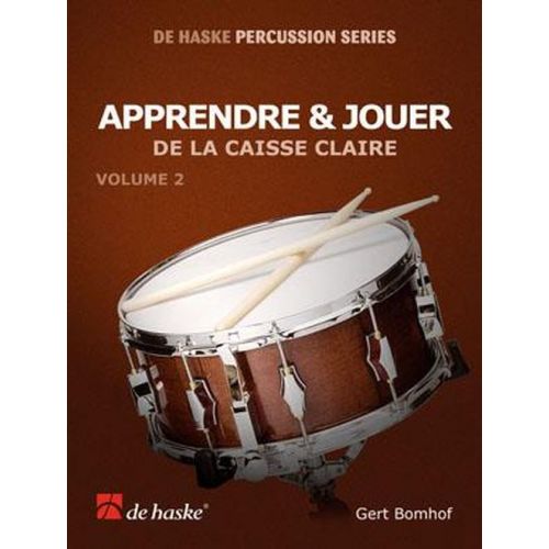 DEHASKE BOMHOF G. - APPRENDRE ET JOUER DE LA CAISSE CLAIRE VOL.2 