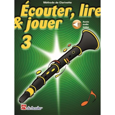 ECOUTER, LIRE ET JOUER VOL.3 CLARINETTE + ACCES AUDIO INCLUS