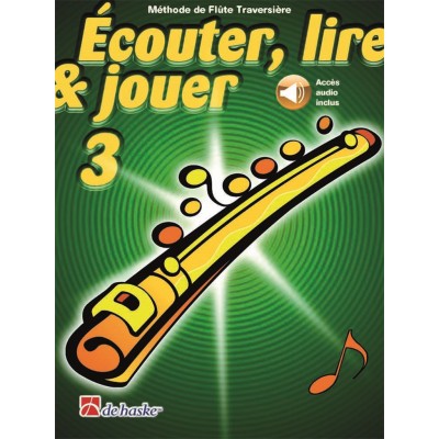 ECOUTER, LIRE ET JOUER VOL.3 FLUTE TRAVERSIERE + AUDIO ACCES INCLUS