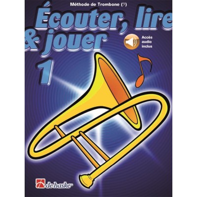 ECOUTER, LIRE ET JOUER VOL.1 TROMBONE CLE DE FA