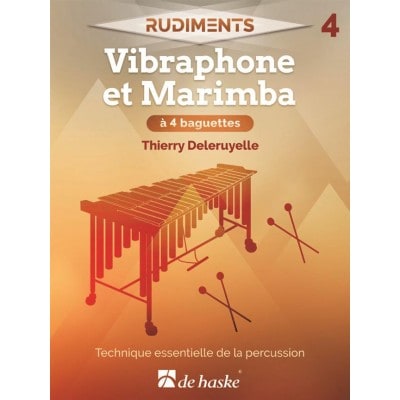 DELERUYELLE THIERRY - RUDIMENTS 4 - VIBRAPHONE ET MARIMBA A 4 BAGUETTES