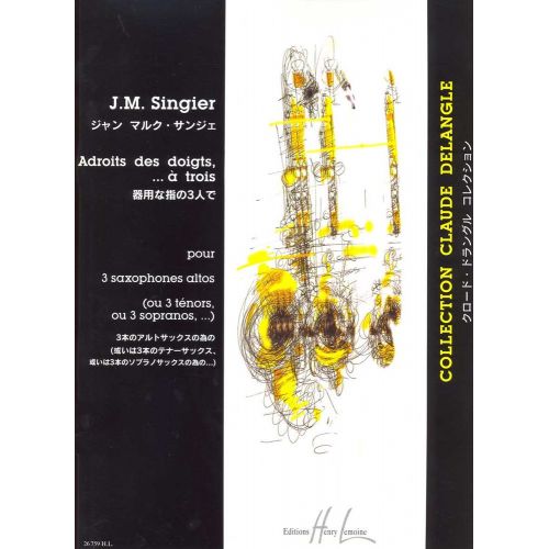  Singier Jean-marc - Adroits Des Doigts, à Trois - 3 Saxophones