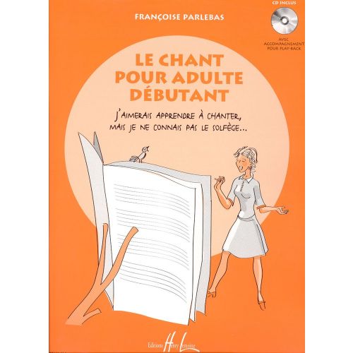 PARLEBAS FRANCOISE - LE CHANT POUR ADULTE DEBUTANT + CD