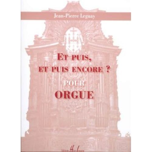  Leguay Jean-pierre - Et Puis, Et Puis Encore - Orgue