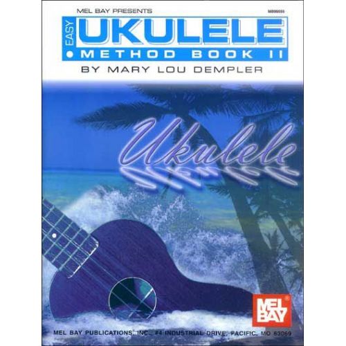 MEL BAY STOUT DEMPLER MARY LOU - EASY UKULELE METHOD BOOK II - UKULELE