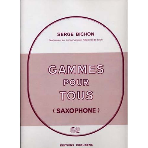 BICHON SERGE - GAMMES POUR TOUS (SAXOPHONE)