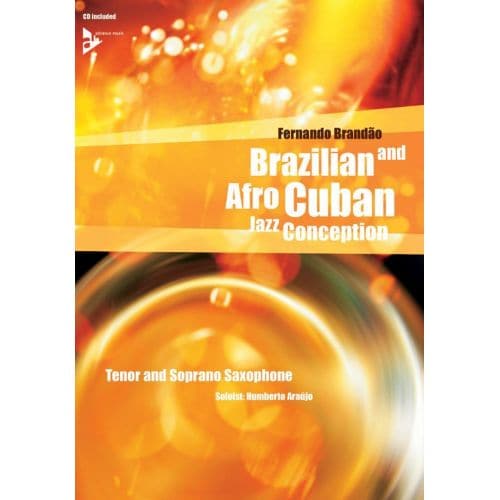  Brandao Fernando - Brazilian And Afro-cuban Jazz Conception + Cd - Saxophone Tenor Ou Soprano