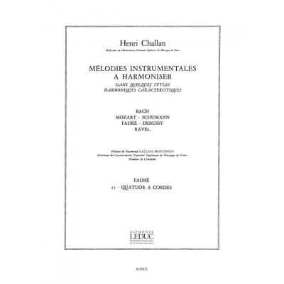 LEDUC CHALLAN HENRI - MELODIES INSTRUMENTALES A HARMONISER VOL.11 - FAURE QUATUOR A CORDES