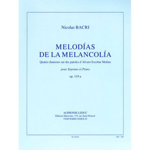 LEDUC BACRI N. - MELODIAS DE LA MELANCOLIA OP. 119a - SOPRANO ET pIANO
