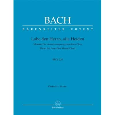 BACH J.S. - LOBE DEN HERRN, ALLE HEIDEN - SCORE