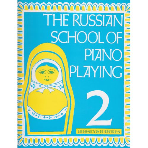 BOOSEY & HAWKES THE RUSSIAN SCHOOL OF PIANO PLAYING VOL 2