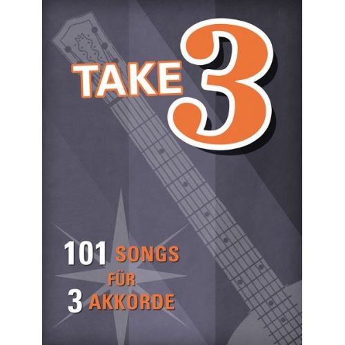  Take Three - 101 Songs Für 3 Akkorde - Melody Line, Lyrics And Chords