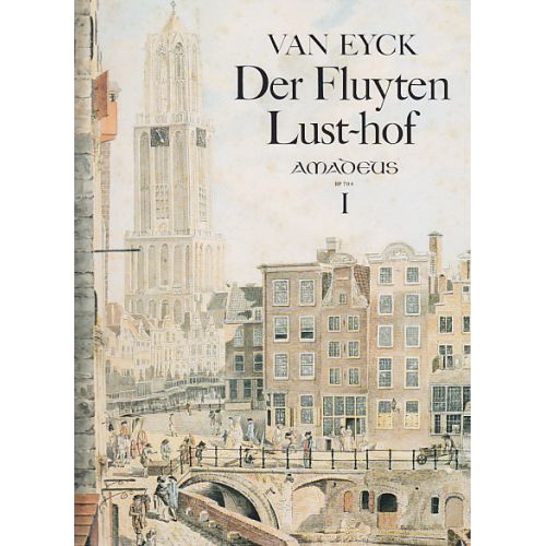 AMADEUS VAN EYCK DER FLUYTEN LUST-HOF, I