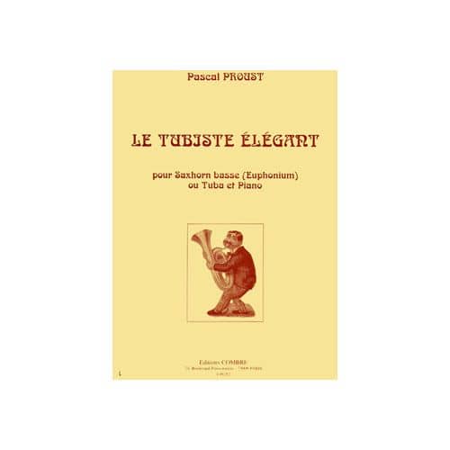 PROUST - LE TUBISTE ÉLÉGANT - SAXHORN BASSE OU EUPHONIUM OU TUBA ET PIANO