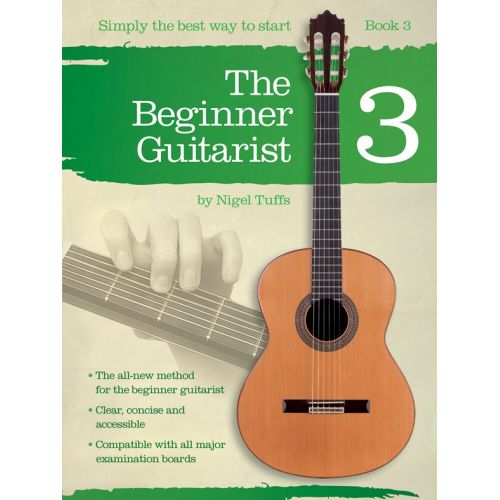 NIGEL TUFFS - THE BEGINNER GUITARIST - BOOK 3 - CLASSICAL GUITAR