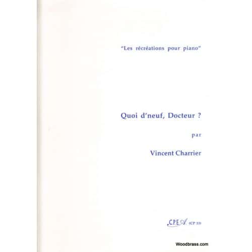 CHARRIER VINCENT - QUOI D'NEUF, DOCTEUR? - PIANO