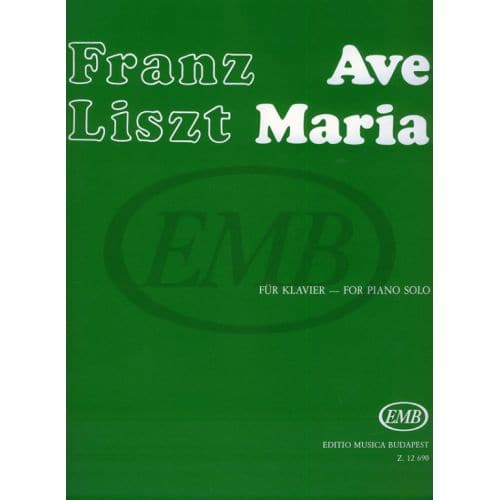 EMB (EDITIO MUSICA BUDAPEST) LISZT F. - AVE MARIA - PIANO