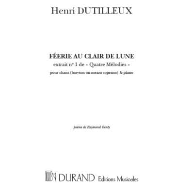 DURAND DUTILLEUX HENRI - FEERIE AU CLAIR DE LA LUNE - CHANT & PIANO