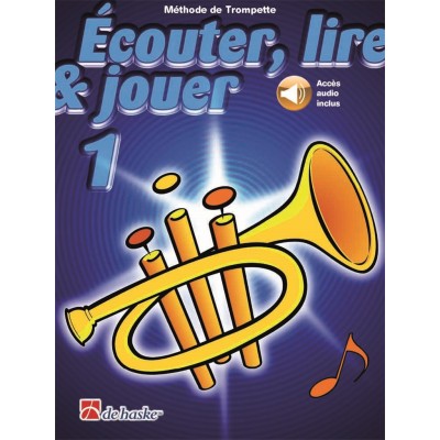 DEHASKE ECOUTER, LIRE ET JOUER VOL.1 TROMPETTE